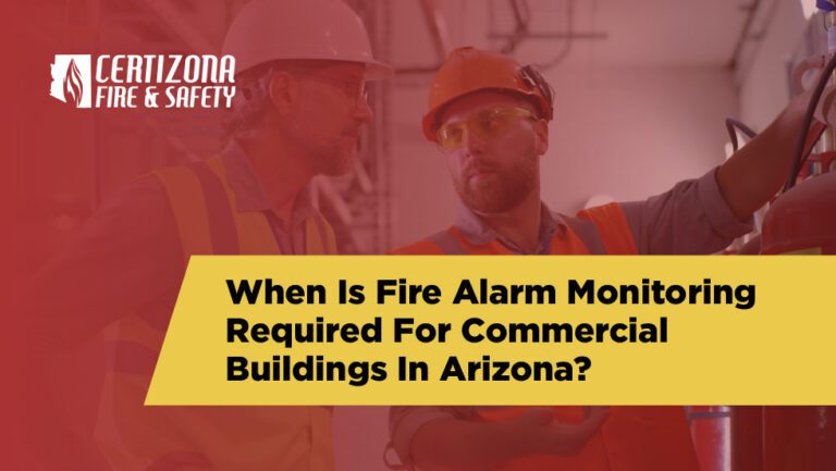 when is fire alarm monitoring required for commercial buildings in arizona when is fire alarm monitoring required for commercial buildings in arizona