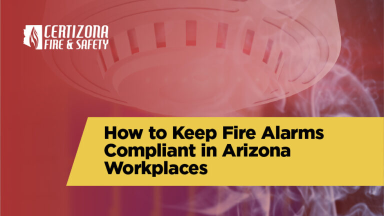 How to Keep Fire Alarms Compliant in Arizona Workplaces keep fire alarms compliant