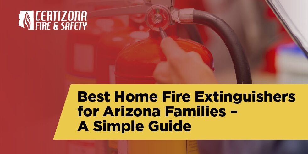 Best Home Fire Extinguishers for Arizona Families – A Simple Guide best home fire extinguisher