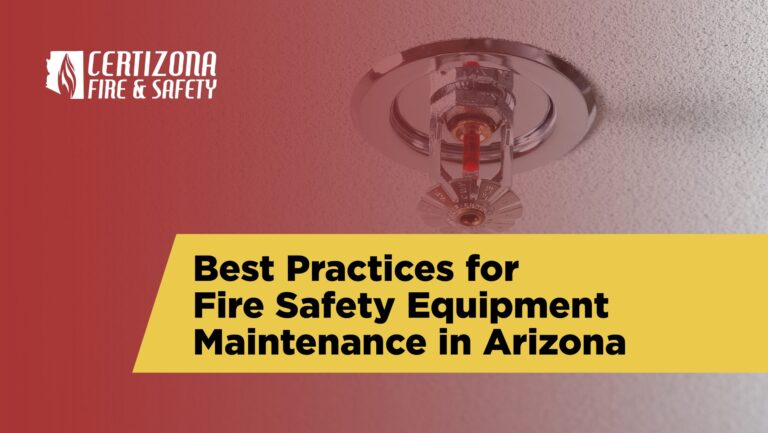 Best Practices for Fire Safety Equipment Maintenance in Arizona fire safety equipment maintenance