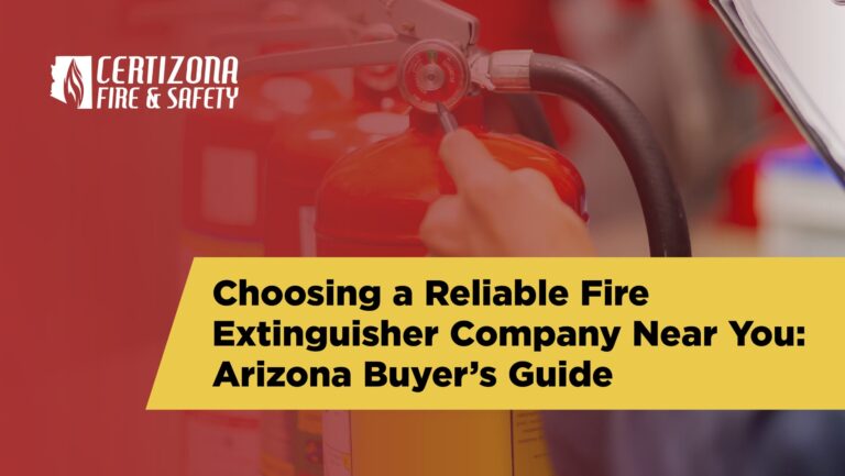 Choosing a Reliable Fire Extinguisher Company Near You: Arizona Buyer’s Guide fire extinguisher company