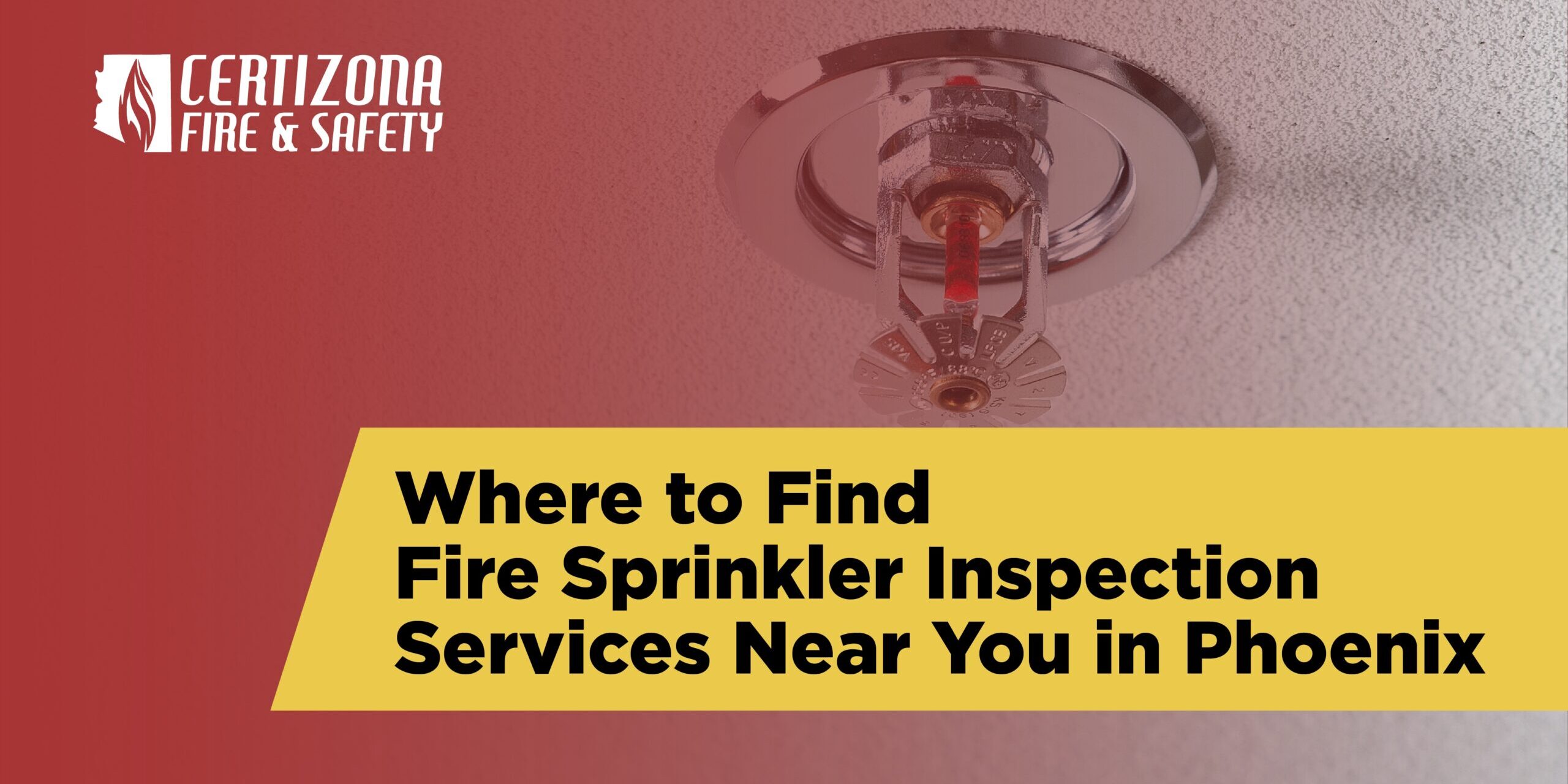 Where to Find Fire Sprinkler Inspection Services Near You in Phoenix fire sprinkler inspection services